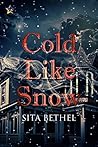 Cold Like Snow by Sita Bethel