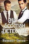 His Scottish Detective by Summer Devon