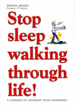 Stop Sleep Walking Through Life (9 lessons to increase your awareness)