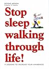 Stop Sleep Walking Through Life (9 lessons to increase your awareness)