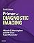 Primer of Diagnostic Imaging E-Book by Mukesh G. Harisinghani MD