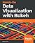 Hands-On Data Visualization with Bokeh: Interactive web plotting for Python using Bokeh
