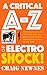 A Critical A-Z of Electroshock