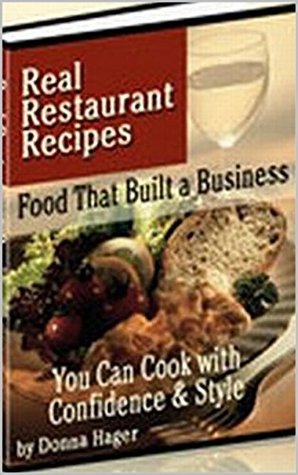 Real Restaurant Recipes: Food That Built a Business (Kindle Edition)