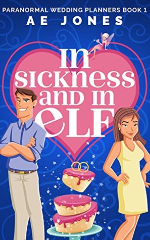 In Sickness and In Elf (Paranormal Wedding Planners, #1)