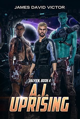 A. I. Uprising (Valyien, #4)