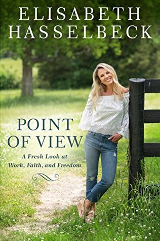 Point of View: A Fresh Look at Work, Faith, and Freedom (Kindle Edition)