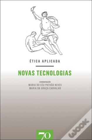 Ética Aplicada: Novas Tecnologias (Ética Aplicada, #7)