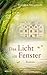 Das Licht im Fenster: Roman.