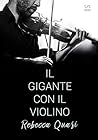 Il gigante con il violino by Rebecca Quasi