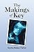 The Makings of Key by Keysha Wallace Patton