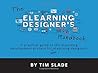 The eLearning Designer's Handbook: A Practical Guide to the eLearning Development Process for New eLearning Designers