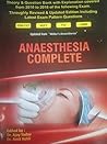 Anaesthesia Complete Updated edition including latest exam pattern