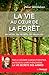 La vie au coeur de la forêt