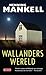 Wallanders wereld by Henning Mankell Wallanders wereld by Henning Mankell