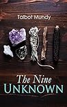 The Nine Unknown:...