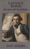 Captain Bligh: The Man and His Mutinies