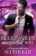 The Billionaire's Unexpected Wife Series by Ali Parker