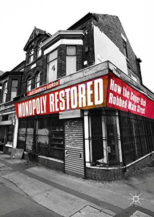 Monopoly Restored: How the Super-Rich Robbed Main Street (Kindle Edition)