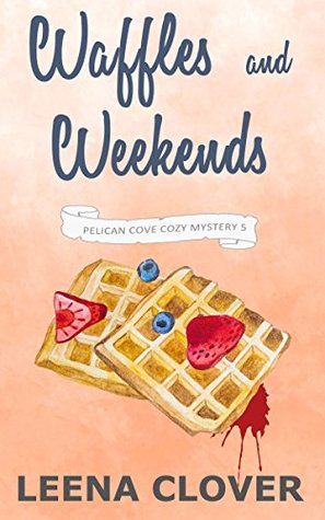 Waffles and Weekends (Pelican Cove, #5)