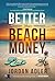 Better Than Beach Money