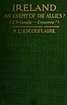 Ireland an Enemy of the Allies? by Rodolphe C. Escouflaire