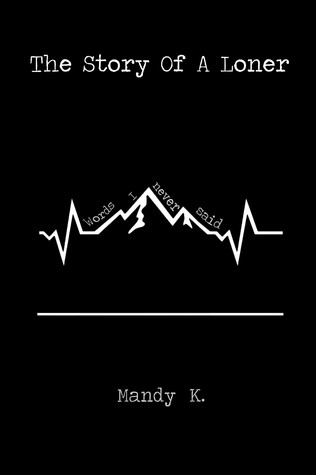 The Story Of A Loner: The Words I Never Said