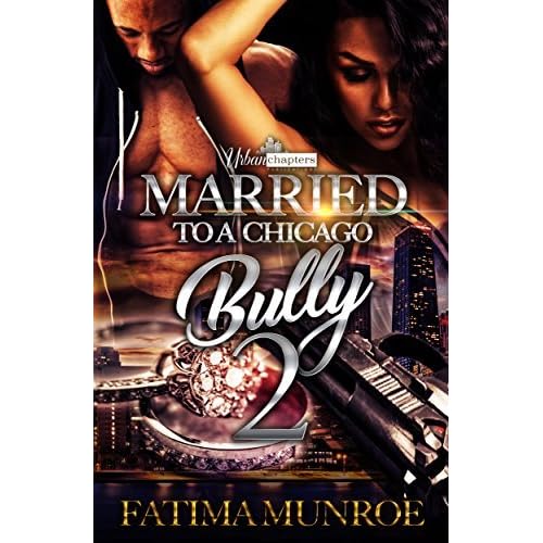 Married To A Chicago Bully 2 By Fatima Munroe Married To A Chicago Bully 2 By Fatima Munroe