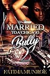 Married To A Chicago Bully 2
