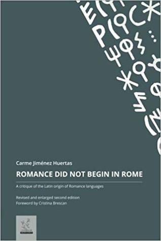 Romance Did Not Begin in Rome: A critique of the Latin origin of Romance languages