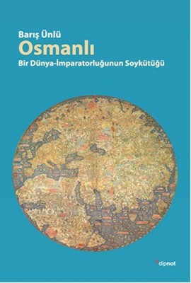 Osmanlı: Bir Dünya-İmparatorluğunun Soykütüğü (Paperback)