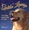 Golden Linings: Tiny Tales about Pets, for Pets