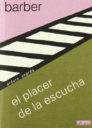 El placer de la escucha (Paperback)
