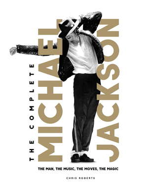 The Complete Michael Jackson: The Man, The Music, The Moves, The Magic