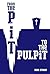From the Pit to the Pulpit