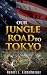 Our Jungle Road to Tokyo (Annotated)