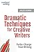 Dramatic Techniques for Cre...