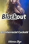 Blackout: An Interracial Cuckold