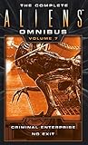 The Complete Aliens Omnibus: Volume Seven (Criminal Enterprise, No Exit)