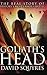 Goliath's Head: The Real St...
