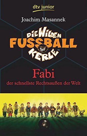 Fabi, der schnellste Rechtsaußen der Welt (Die Wilden Fußballkerle #8)