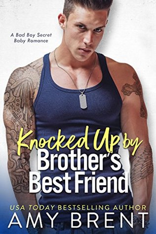 Knocked Up by Brother's Best Friend (Kindle Edition)