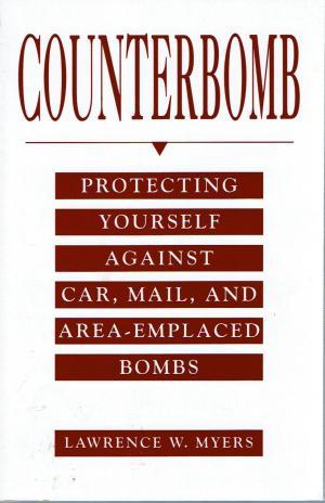 Counterbomb: Protecting Yourself Against Car Mail and Area Emplaced Bombs (Paperback)