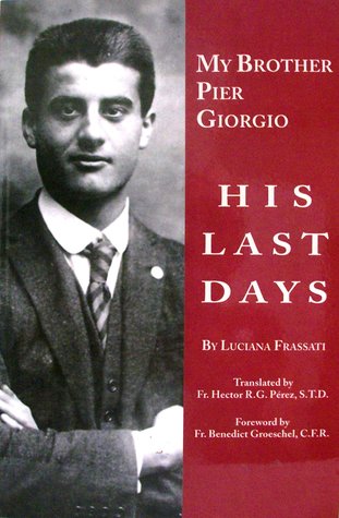 My Brother Pier Giorgio: His Last Days