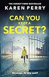 Can You Keep A Secret? by Karen Perry