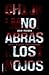 No abras los ojos