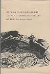 Myths and Folktales of the Alabama-Coushatta Indians of Texas Myths and Folktales of the Alabama-Coushatta Indians of Texas