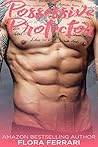Possessive Protector by Flora Ferrari