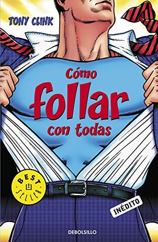 Portada de Cómo follar con todas, de Tony Clink