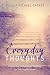 Everyday Thoughts: A Collection of Devotional Readings for Thinking Christians